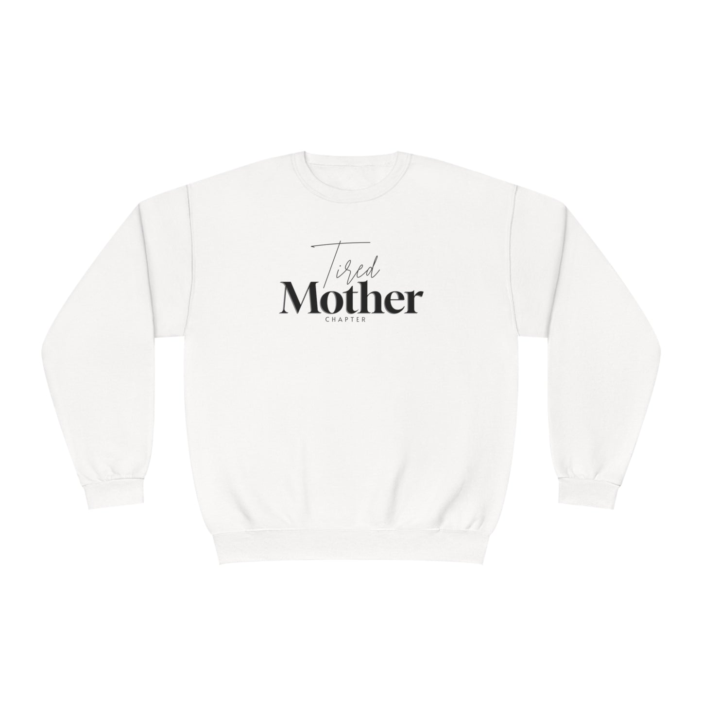 Tired Mother Crewneck Sweatshirt