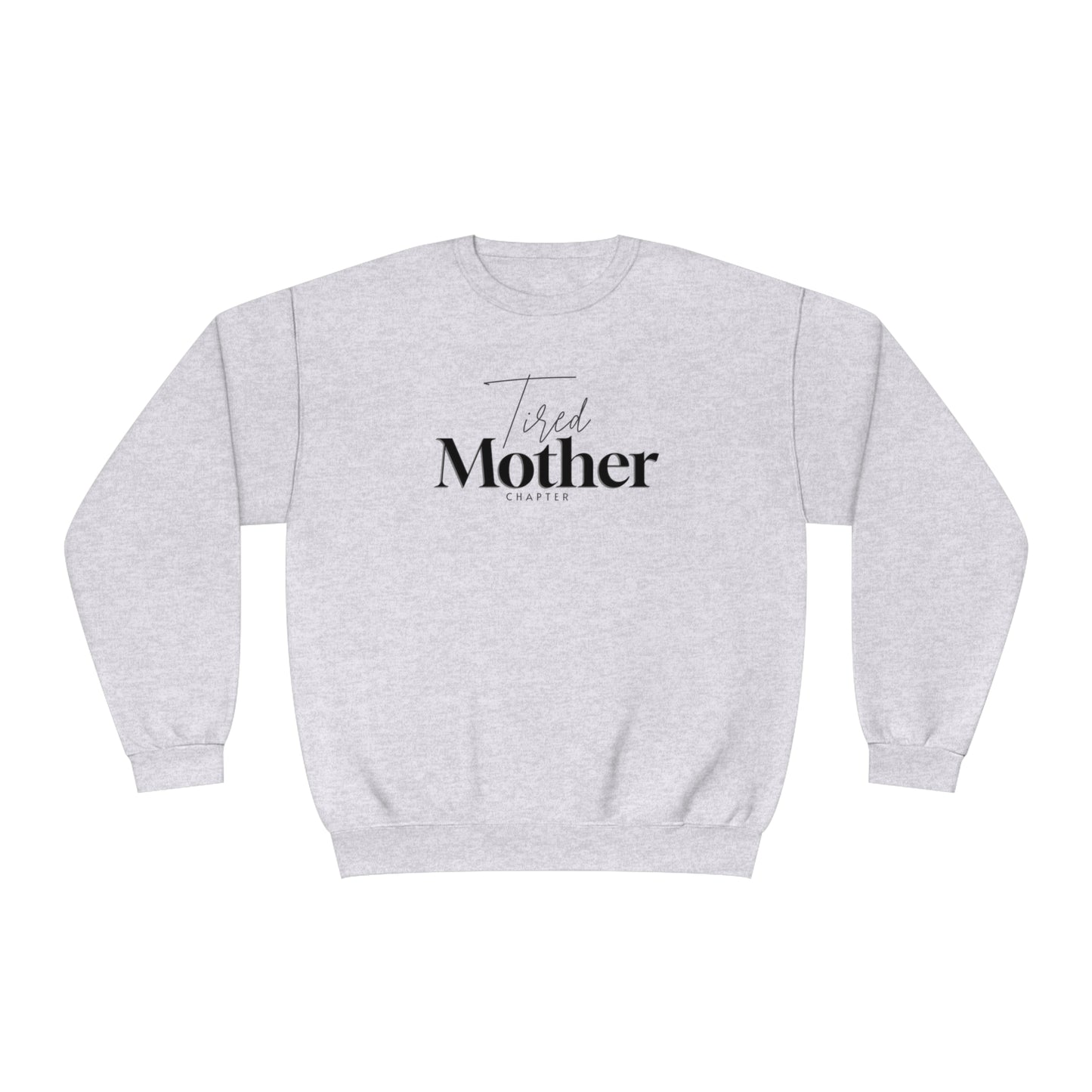 Tired Mother Crewneck Sweatshirt